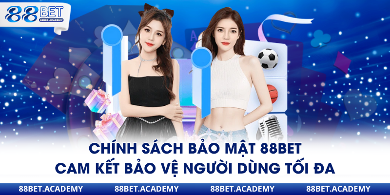 chính sách bảo mật 88bet cam kết bảo vệ người dùng