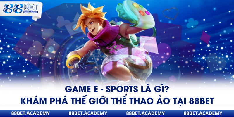 Game e - sports là gì