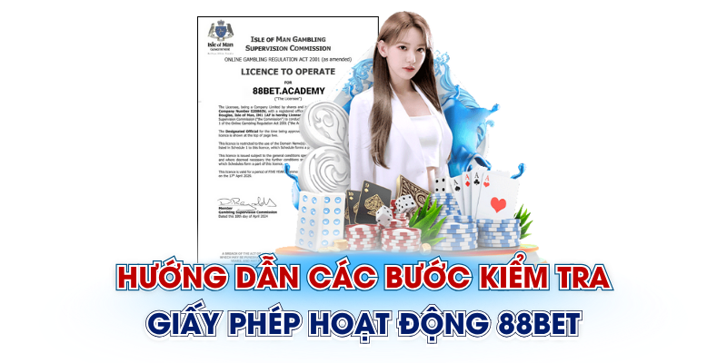 Hướng dẫn các bước kiểm tra giấy phép hoạt động 88Bet