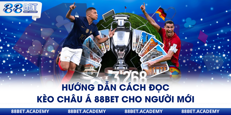 Hướng dẫn cách đọc kèo châu Á 88Bet cho người mới