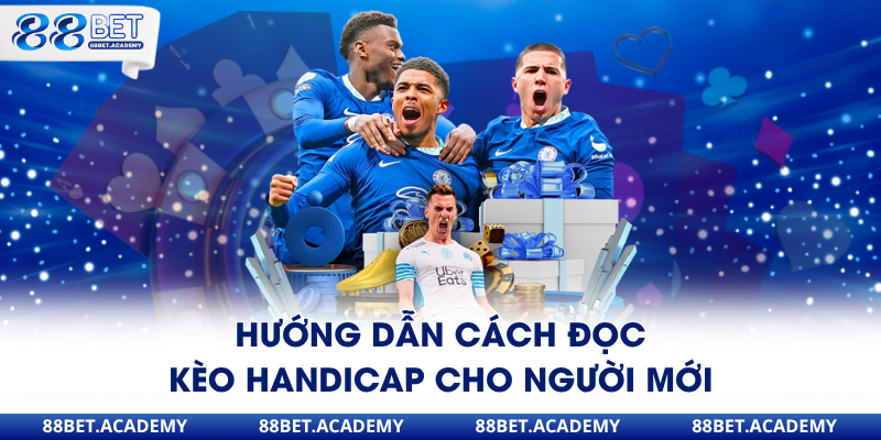 Hướng dẫn cách đọc kèo Handicap cho người mới