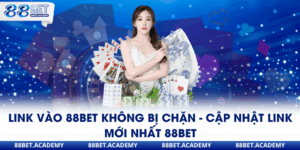 Link vào 88bet không bị chặn mới nhất